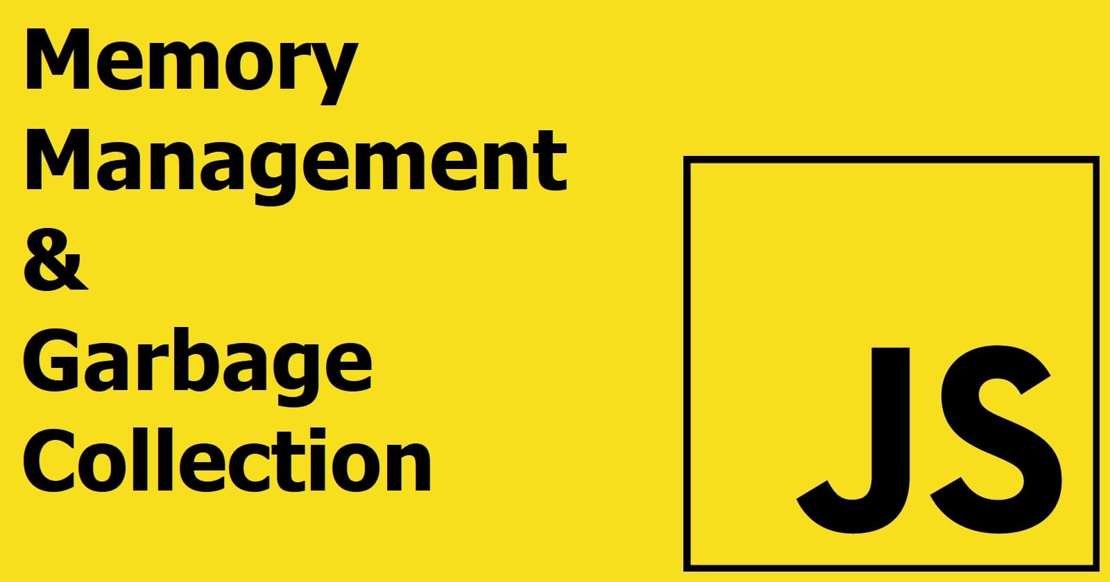 Understanding Memory Management in Javascript